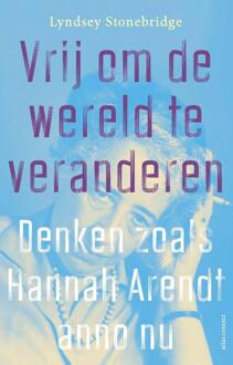 Vrij om de wereld te veranderen -  Lyndsey Stonebridge (ISBN: 9789045044293)