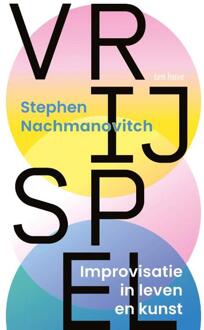 Vrij spel -  Stephen Nachmanovitch (ISBN: 9789025912949)