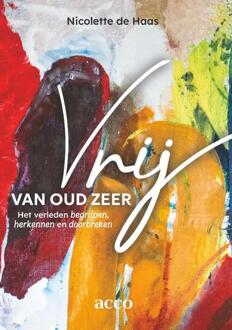 Vrij van oud zeer -  Nicolette de Haas (ISBN: 9789492398871)