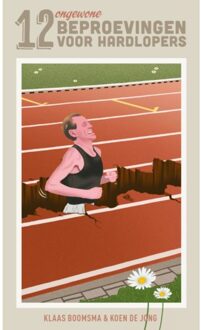 Vrije Uitgevers, De 12 Ongewone Beproevingen Voor Hardlopers - K de Jong