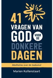 Vrije Uitgevers, De 41 Vragen Van God Voor De Donkere Dagen - Marien Kollenstaart