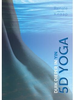 Vrije Uitgevers, De 5d Yoga - Renate van der Knaap