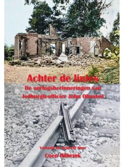 Vrije Uitgevers, De Achter De Linies. De Oorlogsherinneringen Van Jedburgh-Officier John Olmsted - John Olmsted