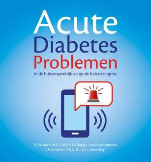 Vrije Uitgevers, De Acute Diabetes Problemen In De Huisartspraktijk En Op De Huisartsenpost - D. Tavenier