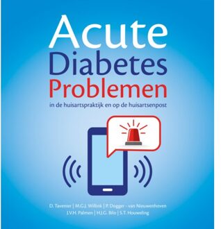 Vrije Uitgevers, De Acute Diabetes Problemen In De Huisartspraktijk En Op De Huisartsenpost - D. Tavenier