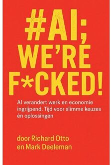 Vrije Uitgevers, De #ai; We're F*cked! - Richard Otto