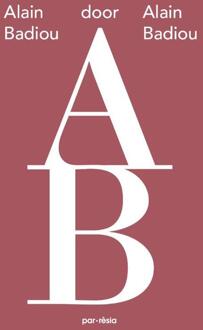 Vrije Uitgevers, De Alain Badiou door Alain Badiou - (ISBN:9789073040137)