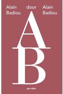 Vrije Uitgevers, De Alain Badiou door Alain Badiou - (ISBN:9789073040137)