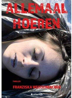 Vrije Uitgevers, De Allemaal Hoeren - Franziska Weissenbacher