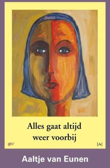 Vrije Uitgevers, De Alles gaat altijd weer voorbij - Boek Aaltje van Eunen (9491618105)