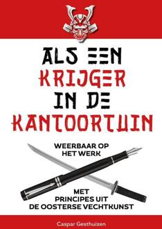 Vrije Uitgevers, De Als Een Krijger In De Kantoortuin - Caspar Gesthuizen