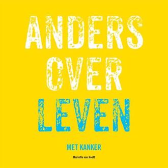 Vrije Uitgevers, De Anders over leven met kanker - (ISBN:9789491757822)