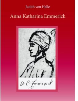 Vrije Uitgevers, De Anna Katharina Emmerick - Boek Judith von Halle (9491748068)