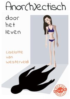 Vrije Uitgevers, De Anor(H)Ectisch Door Het Leven - Liselotte van Westerveld