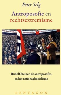 Vrije Uitgevers, De Antroposofie En Rechtsextremisme - Peter Selg