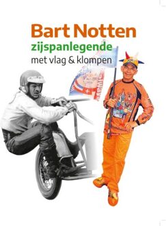 Vrije Uitgevers, De Bart Notten, Zijspanlegende Met Vlag & Klompen - Jaap Oostermann