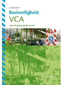 Vrije Uitgevers, De Basisveiligheid Vca Voor De Groen-Grijze Sector - Gerard de Groot