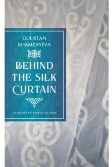Vrije Uitgevers, De Behind The Silk Curtain - Khamzayeva, Gulistan