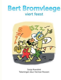 Vrije Uitgevers, De Bert Bromvleege Viert Feest - Sonja Roerdink