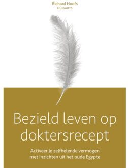 Vrije Uitgevers, De Bezield Leven Op Doktersrecept - Richard Hoofs