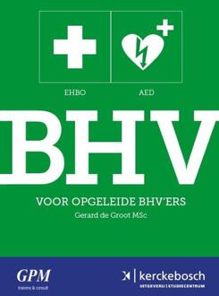 Vrije Uitgevers, De BHV voor opgeleide BHV'ers - Boek Gerard de Groot (9067205834)