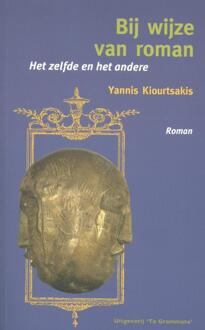 Vrije Uitgevers, De Bij wijze van roman - Boek Yannis Kiourtsakis (9081937057)