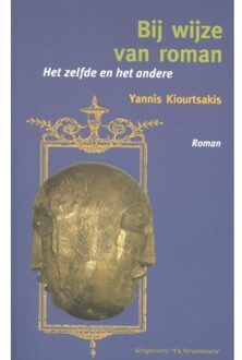 Vrije Uitgevers, De Bij wijze van roman - Boek Yannis Kiourtsakis (9081937057)