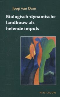 Vrije Uitgevers, De Biologisch-dynamische landbouw als helende impuls - Boek Joop van Dam (9490455547)