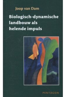 Vrije Uitgevers, De Biologisch-dynamische landbouw als helende impuls - Boek Joop van Dam (9490455547)