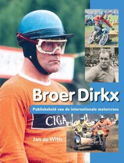 Vrije Uitgevers, De Broer Dirkx - Publieksheld Van De Internationale Motorcross - Jan de With