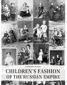 Vrije Uitgevers, De Childrens fashion of the Russian empire - Boek Alexander Vasiliev (1783840307)