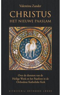 Vrije Uitgevers, De Christus Het Nieuwe Paaslam - Valentina Zander