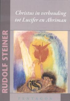 Vrije Uitgevers, De Christus In Verhouding Tot Lucifer En Ahriman - (ISBN:9789492462268)