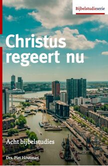 Vrije Uitgevers, De Christus Regeert Nu - Bijbelstudieserie - Piet Houtman