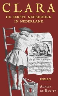 Vrije Uitgevers, De Clara, De Eerste Neushoorn In Nederland - Agnita De Ranitz