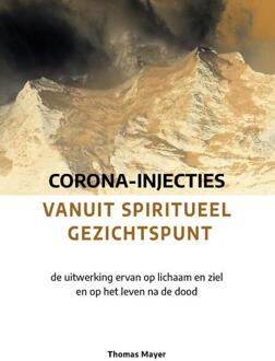 Vrije Uitgevers, De Corona-Injecties Vanuit Spiritueel Gezichtspunt - Thomas Mayer