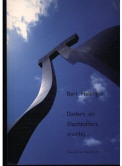 Vrije Uitgevers, De Daders En Slachtoffers Voorbij... - Bert Hellinger
