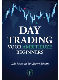 Vrije Uitgevers, De Day Trading Voor Ambitieuze Beginners - Jelle Peters
