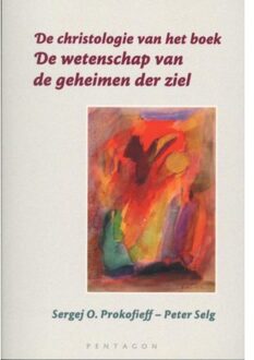 Vrije Uitgevers, De De christologie van het boek `De wetenschap van de geheimen der ziel' - Boek Sergej Prokofieff (9490455326)
