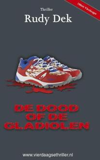 Vrije Uitgevers, De De dood of de gladiolen - Boek Rudy Dek (9492435004)