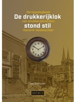 Vrije Uitgevers, De De Drukkerijklok Stond Stil - Leo Enthoven
