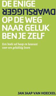 Vrije Uitgevers, De De enige dwarsligger op de weg naar geluk ben je zelf - Boek Jan Jaap van Hoeckel (9082128233)