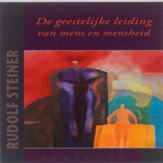 Vrije Uitgevers, De De geestelijke leiding van mens en mensheid - Boek Rudolf Steiner (9490455164)