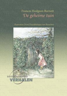 Vrije Uitgevers, De De Geheime Tuin - Wereldberoemde Verhalen - Frances Hodgson Burnett