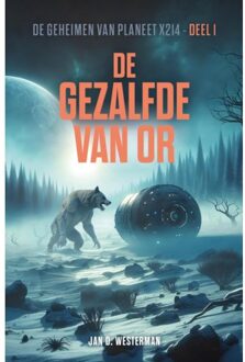 Vrije Uitgevers, De De Gezalfde Van Or - De Geheimen Van Planeet X214 - Jan D. Westerman