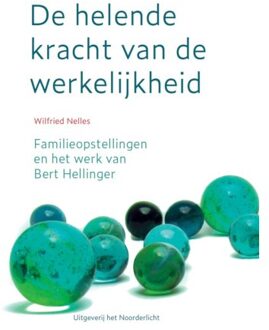 Vrije Uitgevers, De De Helende Kracht Van De Werkelijkheid - Wilfried Nelles