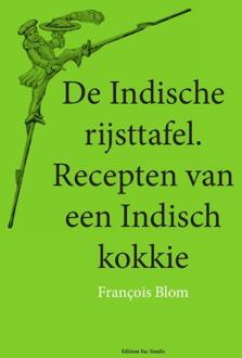 Vrije Uitgevers, De De Indische rijsttafel - Boek Francois Blom (949198201X)