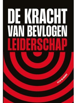 Vrije Uitgevers, De De Kracht Van Bevlogen Leiderschap - Peter Wijnands