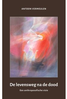 Vrije Uitgevers, De De levensweg na de dood - (ISBN:9789492326270)
