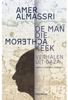 Vrije Uitgevers, De De Man Die Achteromkeek - Amer Almassri